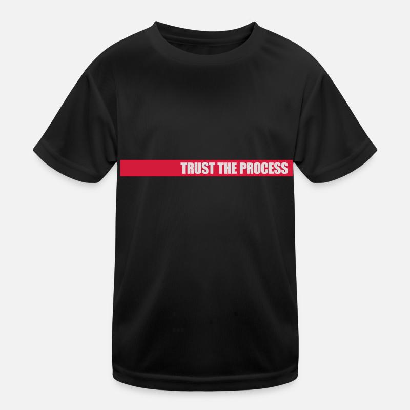 trust the process Zitat Kinder Funktions-T-Shirt