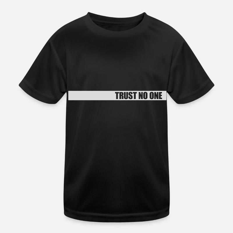 trust no one Zitat Kinder Funktions-T-Shirt