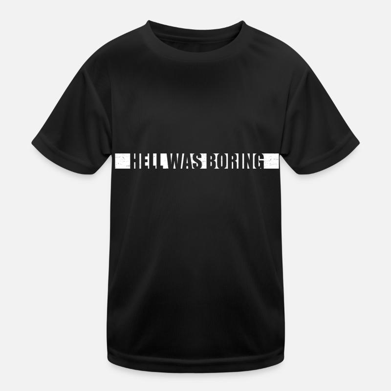 Hell was boring Hell was boring saying Kids Functional T-Shirt