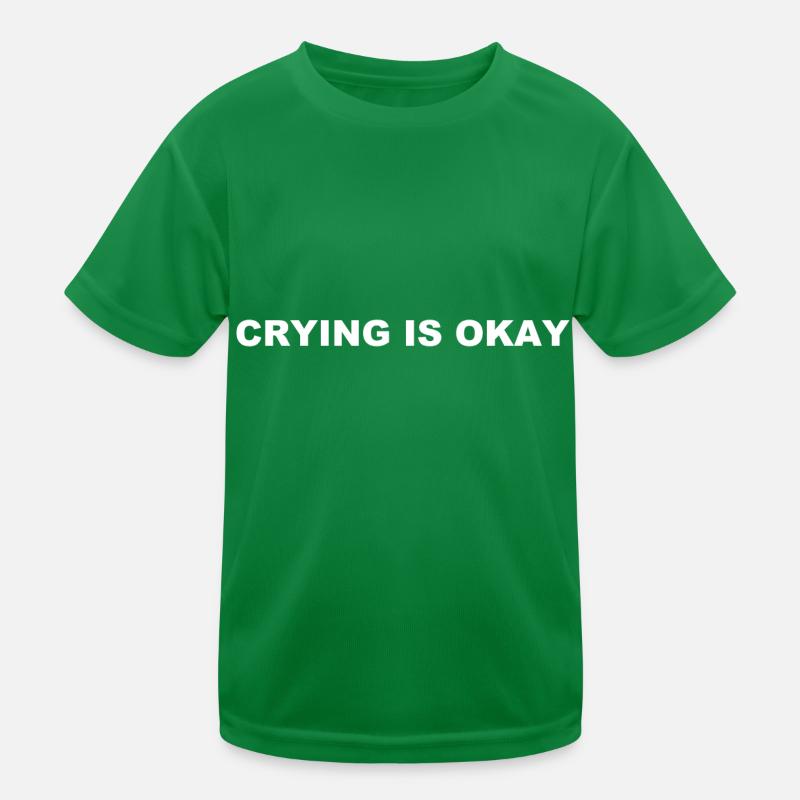 Crying is okay Design Kids Functional T-Shirt