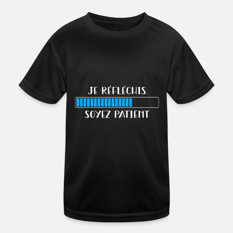 Je réfléchis soyez patient T-shirt sport Enfant