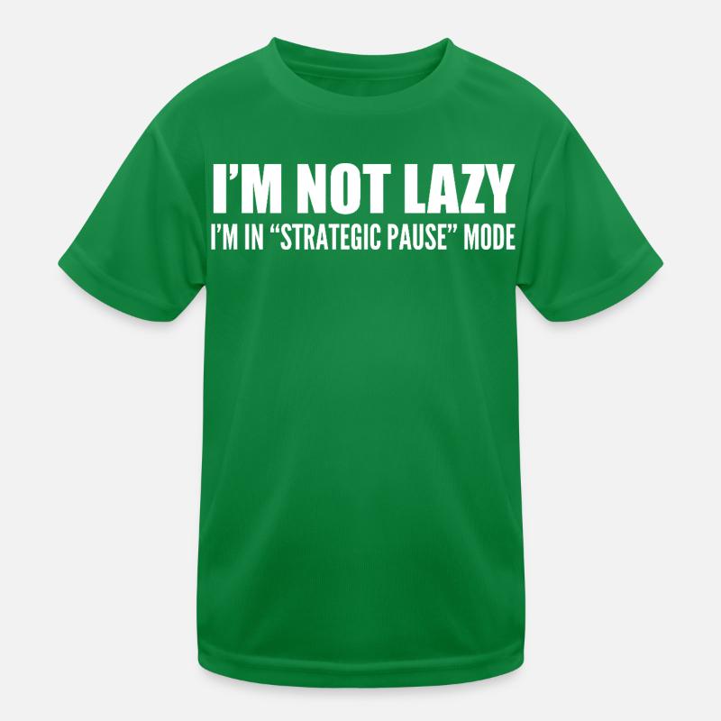 Ich bin nicht faul, ich bin im "strategischen Pause"-Modus Kinder Funktions-T-Shirt