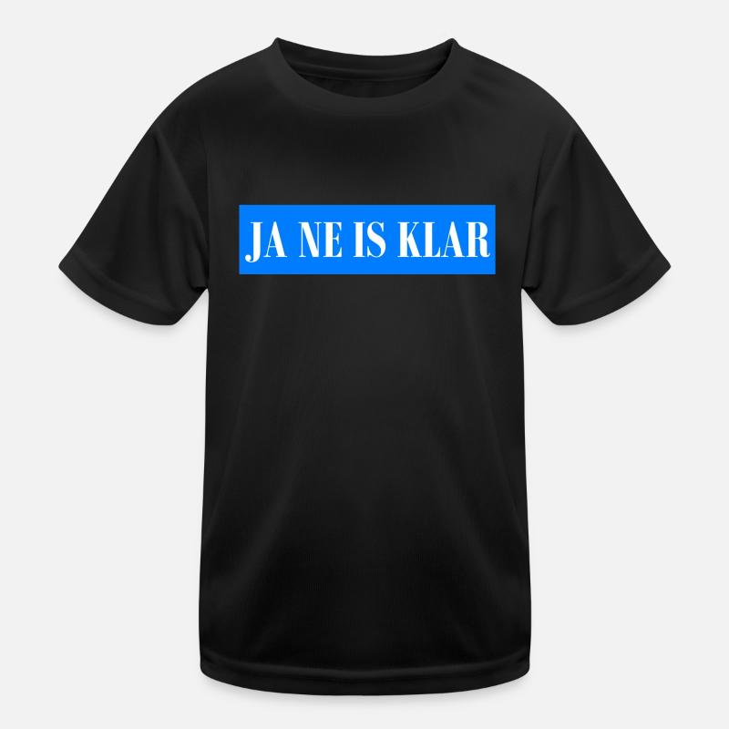 JA NE IS KLAR - Statement Spruch Kinder Funktions-T-Shirt