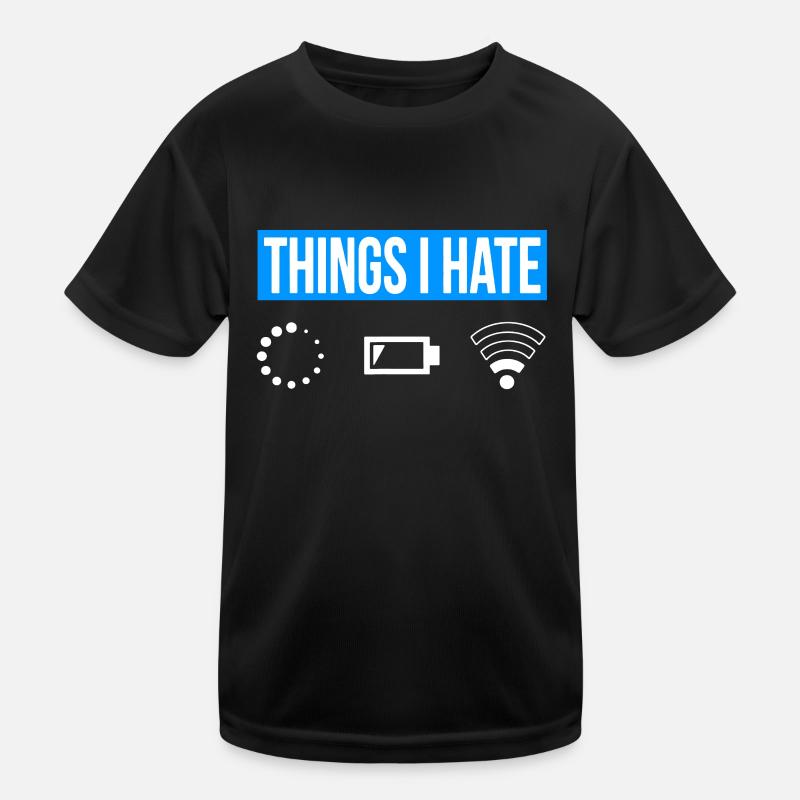 Things I Hate - Wlan Battery Loading Network Kids Functional T-Shirt