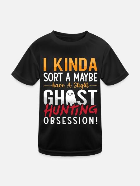 Ghost Hunt Creepy Ghost Hunter Horror Gift - Kids Functional T-Shirt - black - Front