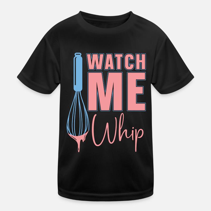 Baker Baking Watch Me Whip Bakery Chef Cake Bake Kids Functional T-Shirt