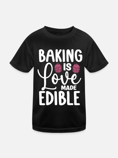 Baker Baking Is Love Made Edible Bakery Cake Bake - Kids Functional T-Shirt - black - Front