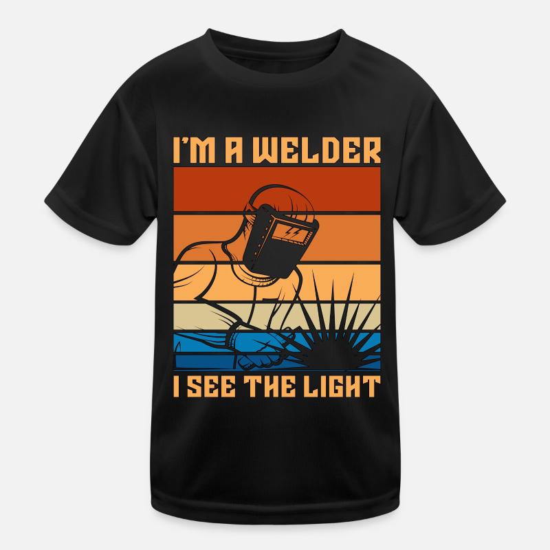 I'm A Welder I See The Light Welding Weld Retro Kids Functional T-Shirt
