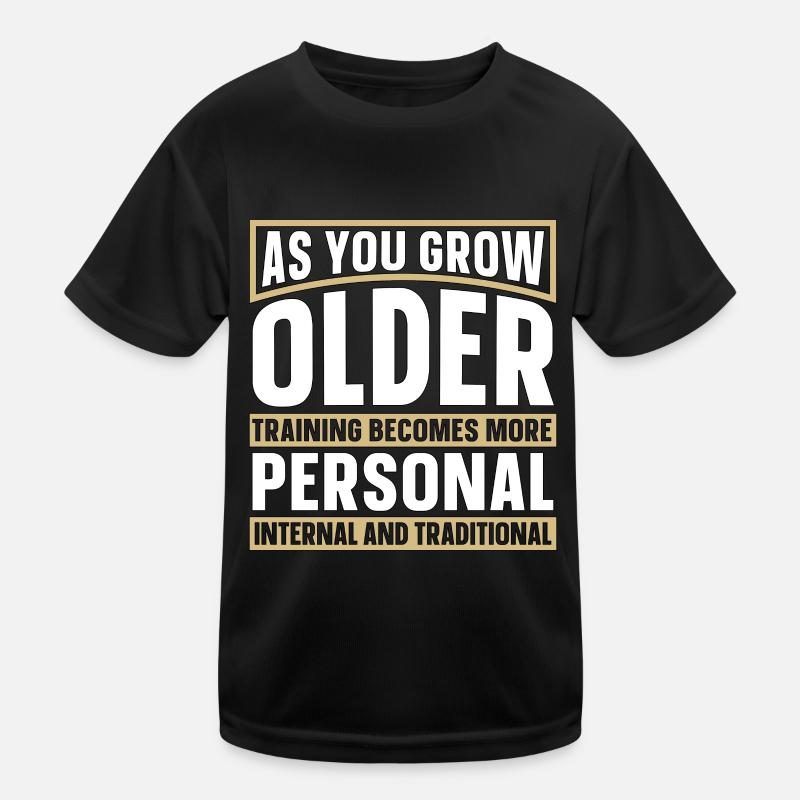 Wing Chun As You Grown Older Training Fighter Kinder Funktions-T-Shirt
