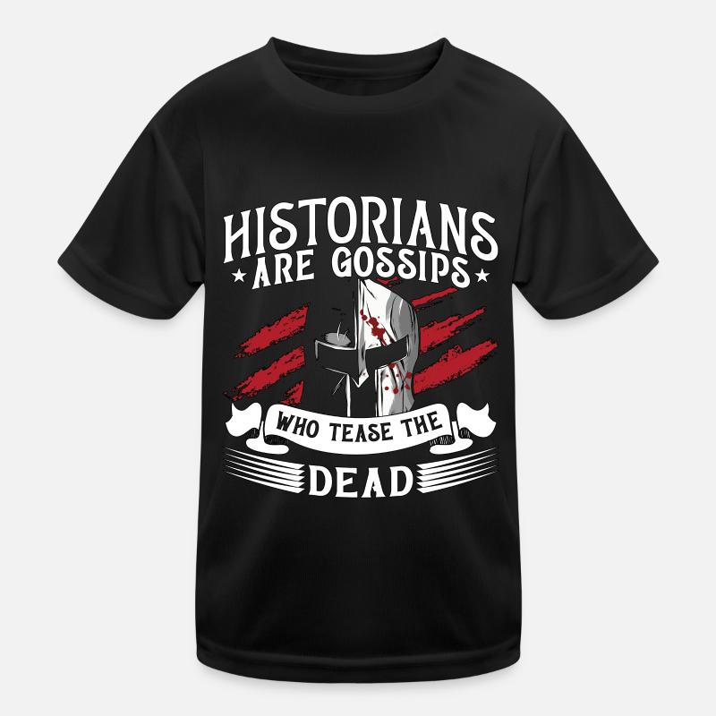 Historians Are Gossips Historian Team Historians Kids Functional T-Shirt