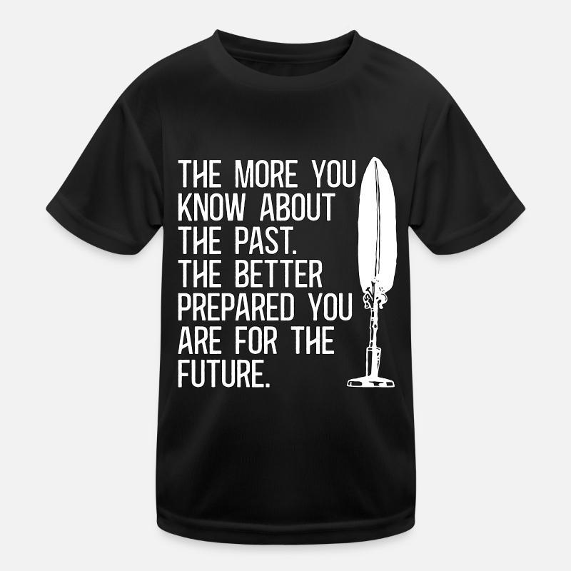 Historian The More You Know Researcher Historians Kids Functional T-Shirt