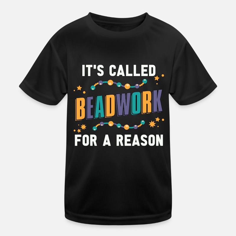 Beading It's Called Beadwork Beaded Jewelry Beader Kids Functional T-Shirt