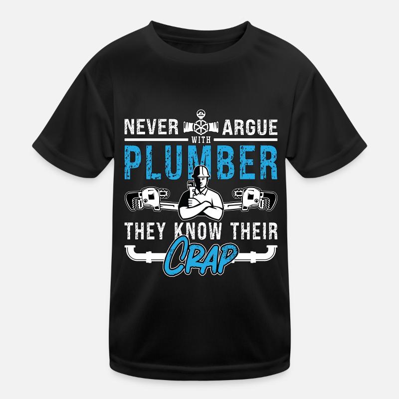 Plumber Never Argue Plumber Plumbing Tool Pipe Kinder Funktions-T-Shirt