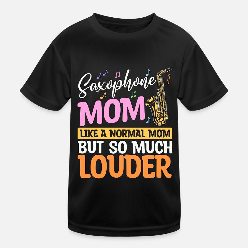 Saxophone Mom Like A Normal Mom Classical Music Kids Functional T-Shirt