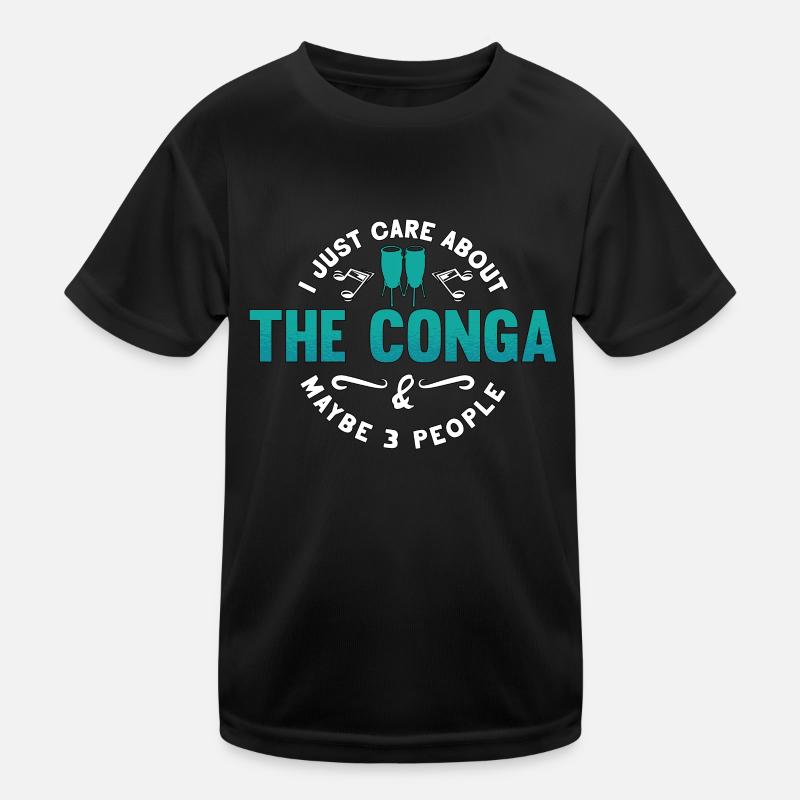Conga I Just Care About The Drummer Conga Player Kinder Funktions-T-Shirt