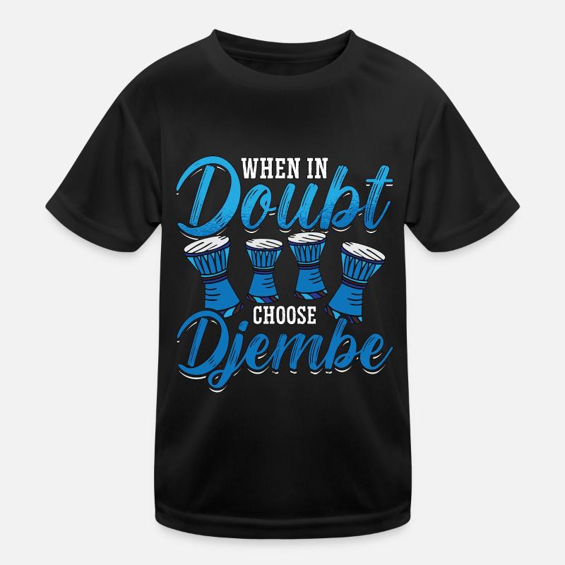 Djembe When In Doubt Choose Percussion Instrument Kids Functional T-Shirt