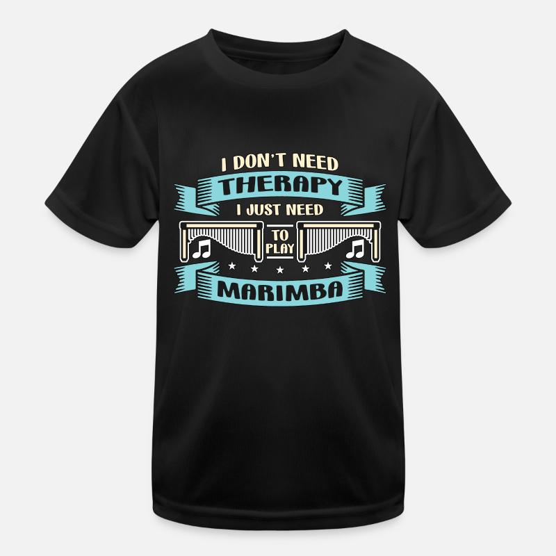 Marimba I Don't Need Therapy Percussion Instrument Kids Functional T-Shirt