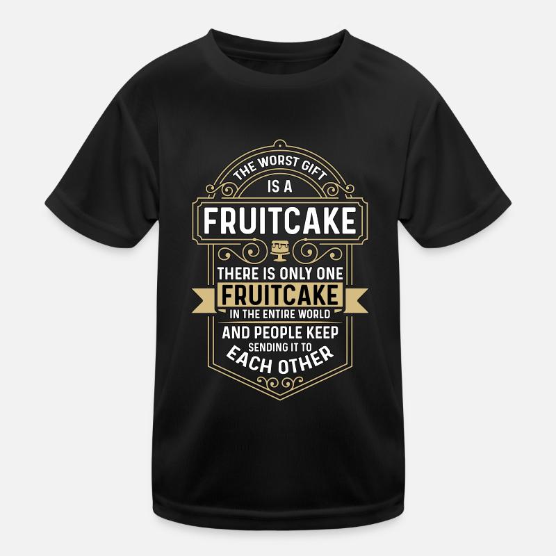 Fruitcake The Worst Gift Is Thanksgiving Baking Kids Functional T-Shirt