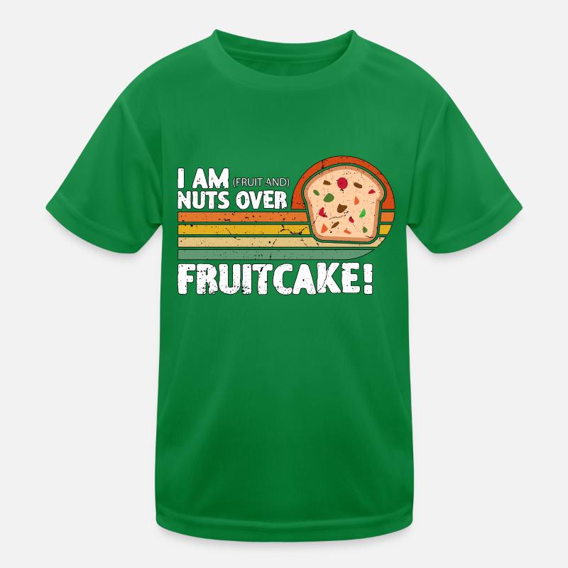 Fruitcake I Am Fruit And Nuts Retro Nutty Cooking Kids Functional T-Shirt