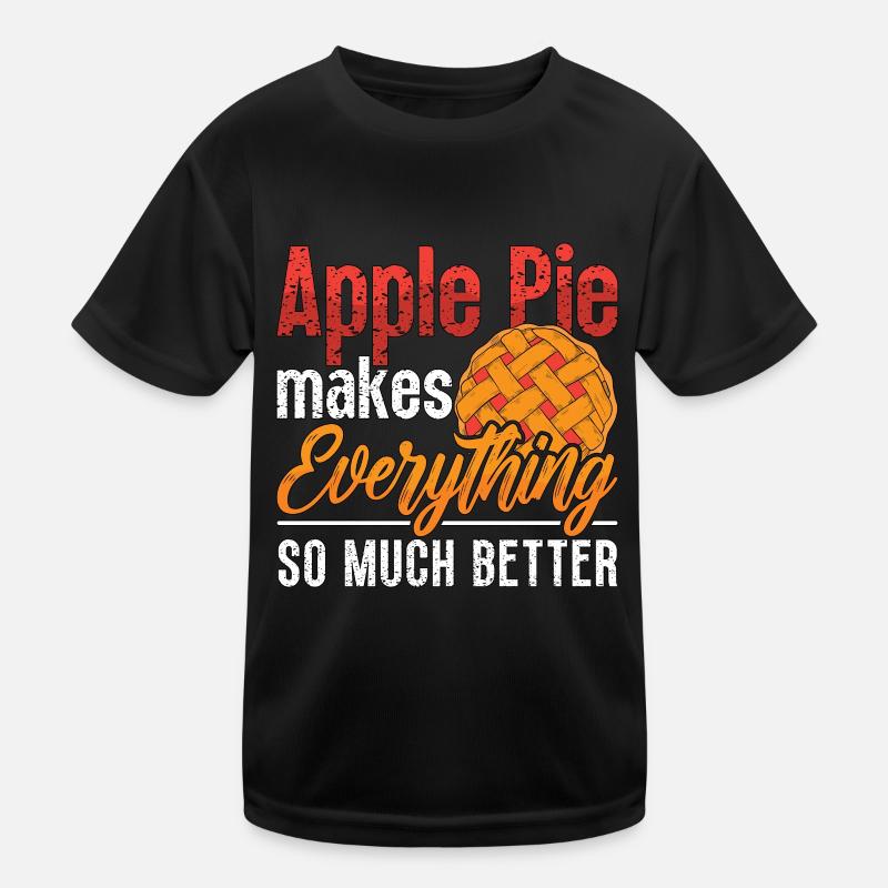 Apple Pie Makes Everything So Pastries Apple Tree Kids Functional T-Shirt