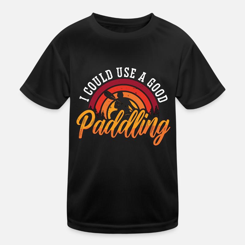 Kayaking I Could Use A Good Canoeing Kayak Lover Kids Functional T-Shirt