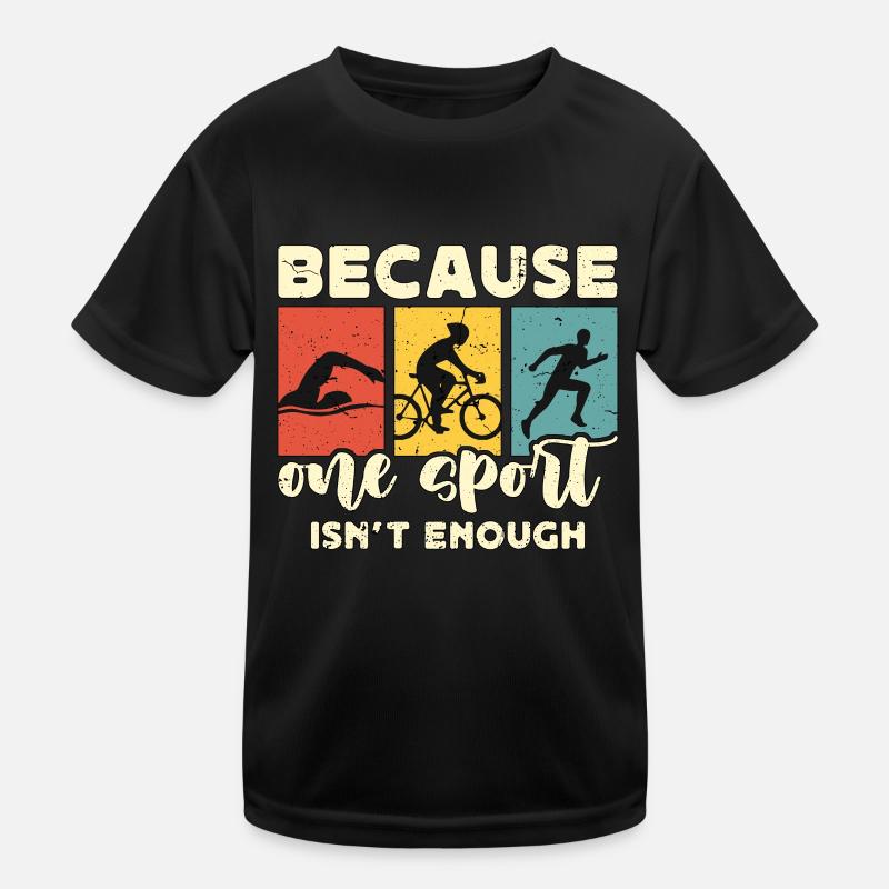 Triathlon Because One Sport Isn't Enough Training Kinder Funktions-T-Shirt