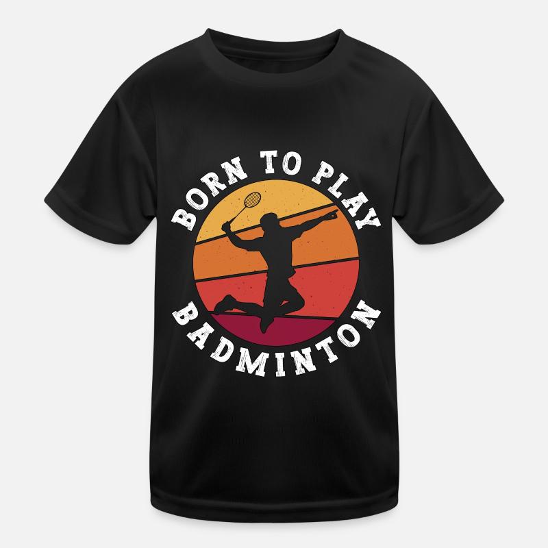 Badminton Born To Play Badminton Retro Shuttlecock T-shirt sport Enfant