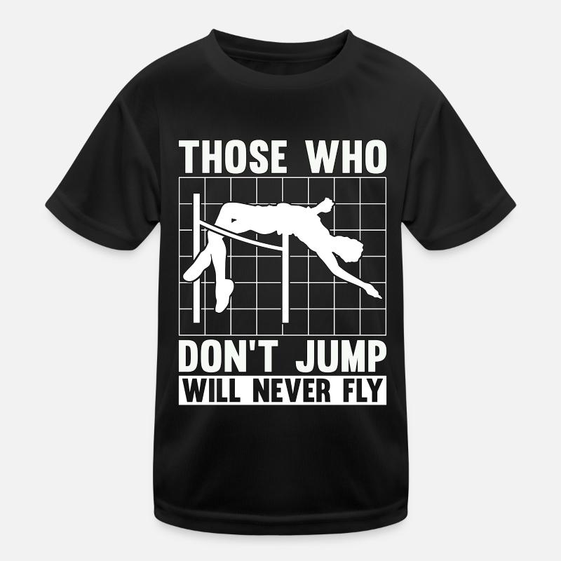 High Jump Those Who Don't Jump Will Pole Vaulting Kids Functional T-Shirt