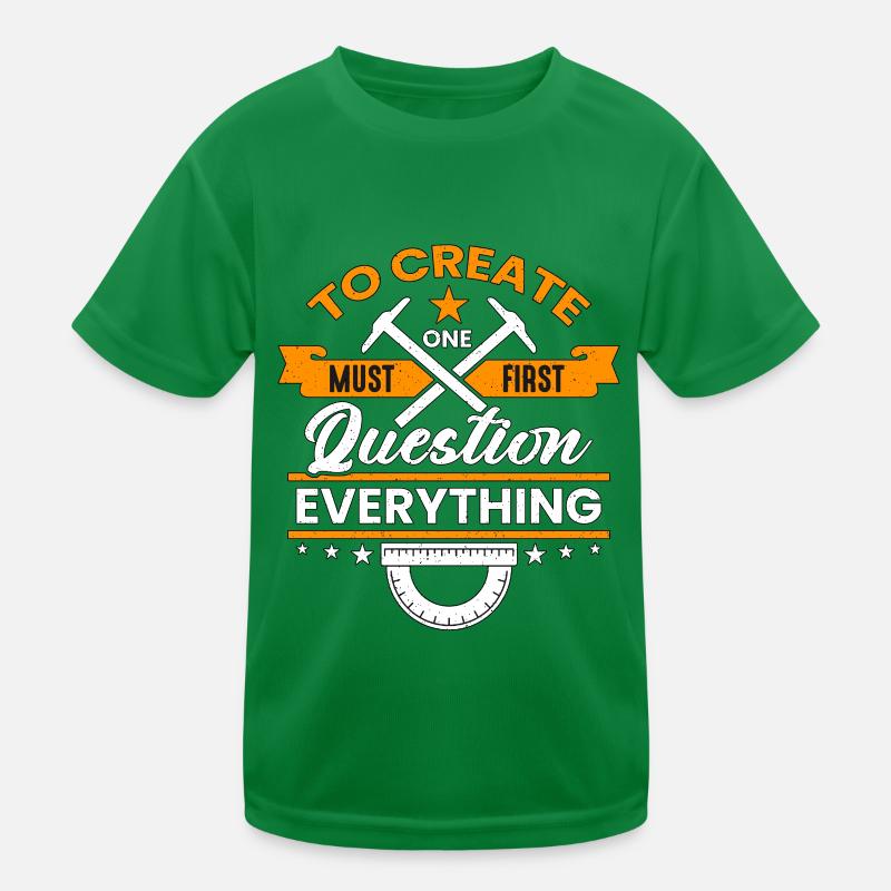 Architecture To Create One Must First Engineering Kinder Funktions-T-Shirt