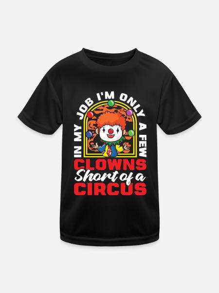 Circus Clown In My Job I'm Only A Circus Performer - Kinder Funktions-T-Shirt - Schwarz - Vorne