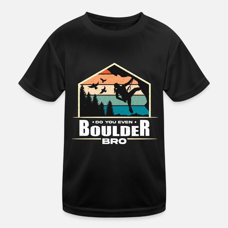 Indoor Climbing Do You Even Boulder Bro Bouldering Kids Functional T-Shirt