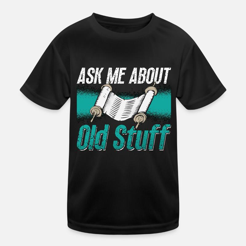 Anthropology Ask Me About Old Stuff Archaeologist Kinder Funktions-T-Shirt