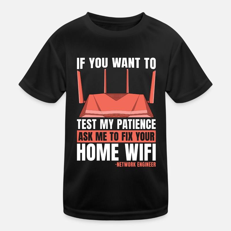 Network Engineer If You Want To Test My Programmer Kinder Funktions-T-Shirt