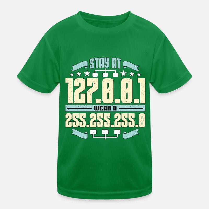 Network Engineer Stay At 127.0.0.1 Computer Geek Kinder Funktions-T-Shirt