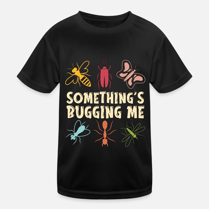 Entomologist Something's Bugging Me Entomological Kinder Funktions-T-Shirt