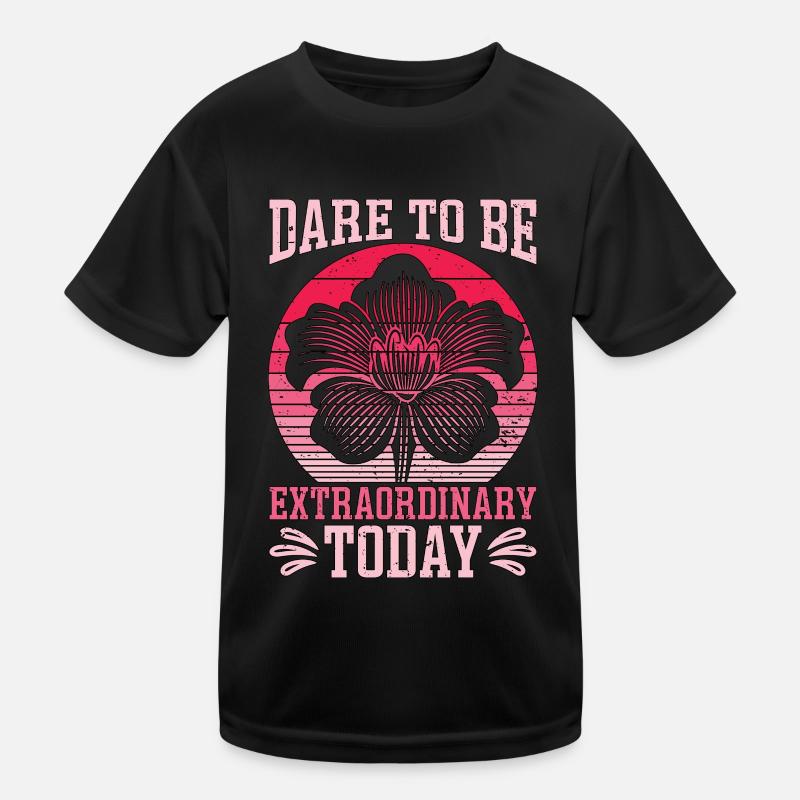 Orchids Dare To Be Extraordinary Today Botanical Kinder Funktions-T-Shirt