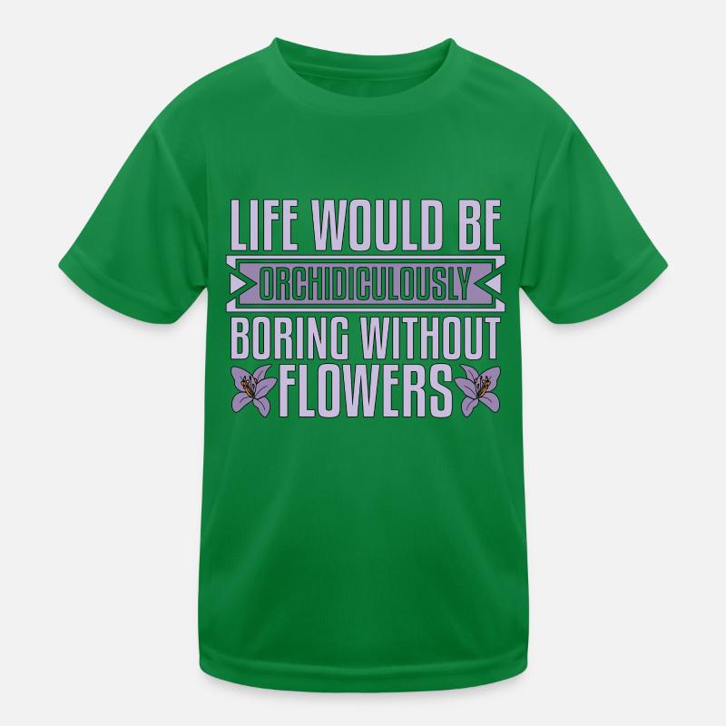 Orchids Life Would Be Orchidiculously Botanical Kinder Funktions-T-Shirt