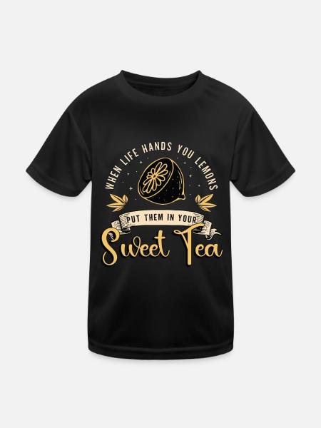 Sweet Tea When Life Hands You Lemons Tea Lover - Kids Functional T-Shirt - black - Front