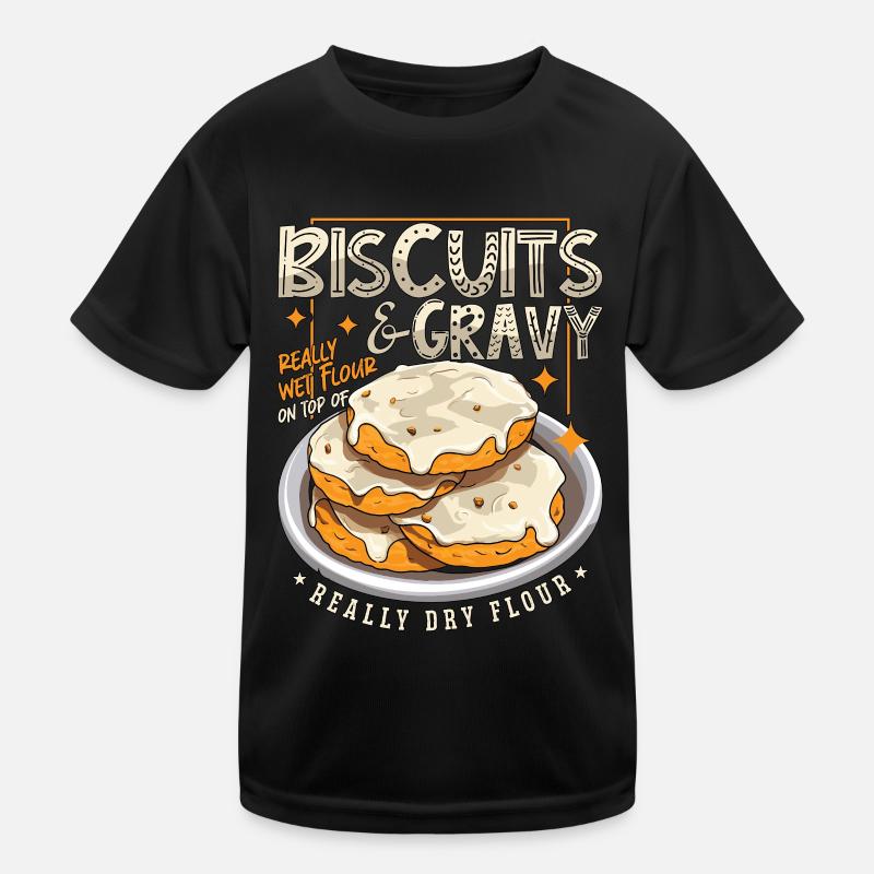 Biscuits & Gravy Really Wet Flour Southern Cooking Kids Functional T-Shirt