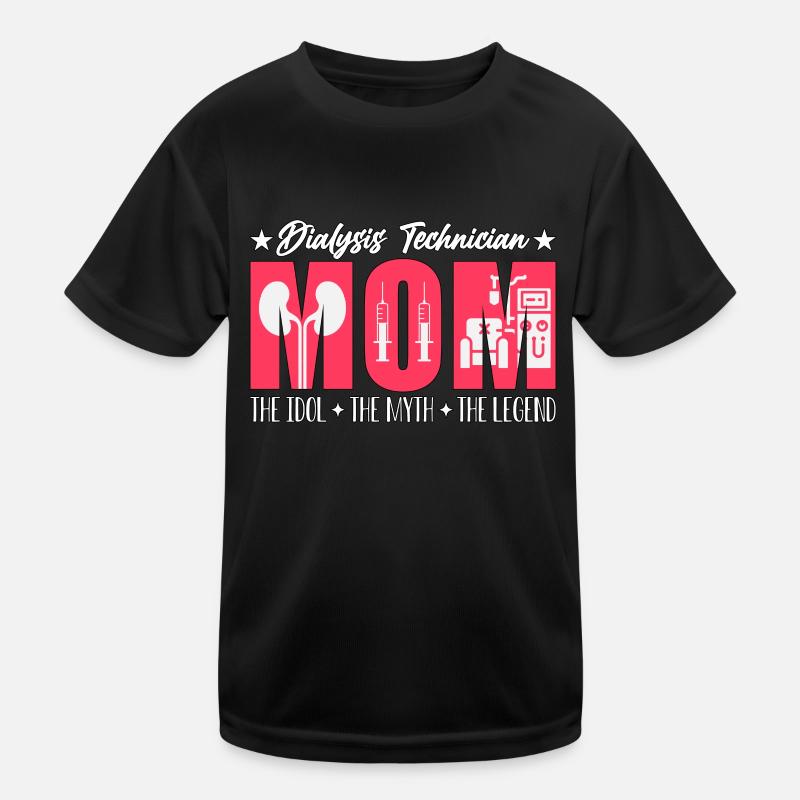 Dialysis Technician Mom The Idol Medical Assistant Kinder Funktions-T-Shirt