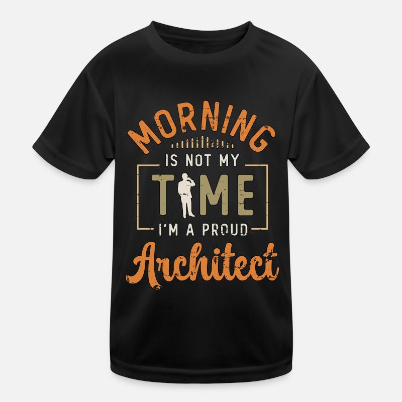 Architect Morning Is Not My Time Civil Engineering Kinder Funktions-T-Shirt