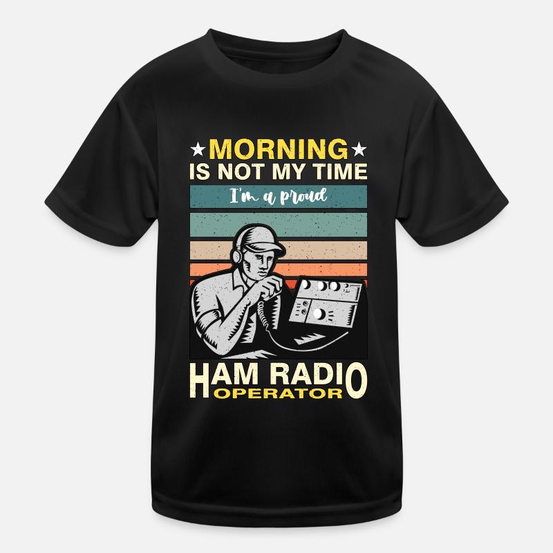 Ham Radio Operator Morning Is Not My Time Operator Kinder Funktions-T-Shirt