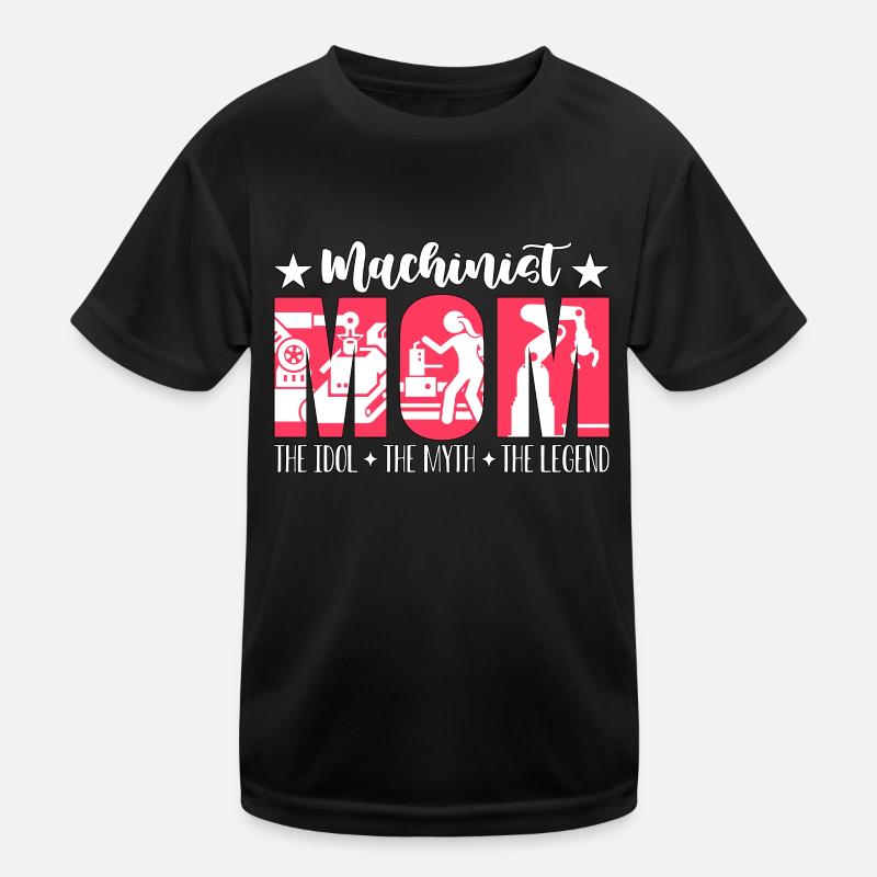 Machinist Mom The Idol The Myth Machine Operator Kinder Funktions-T-Shirt
