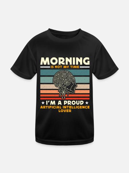 Artificial Intelligence Morning Is Not My Robots - Kids Functional T-Shirt - black - Front