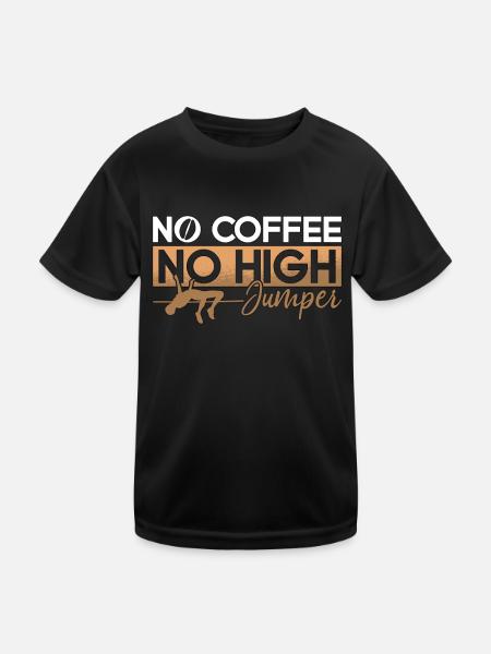 High Jumper No Coffee No Long Jump Coffee Lover - Kids Functional T-Shirt - black - Front