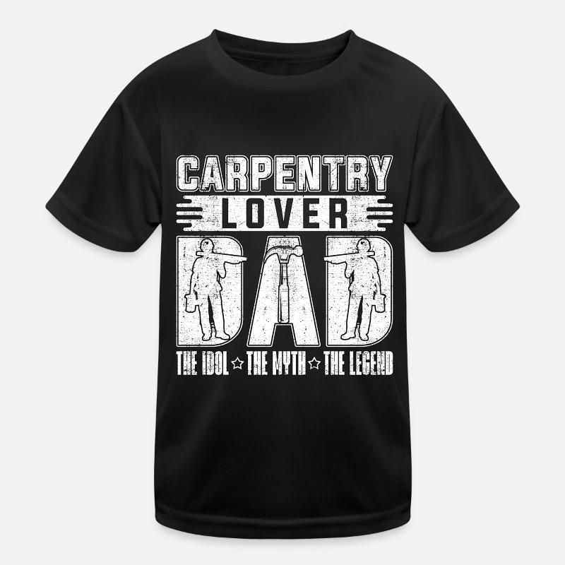 Carpentry Lover Dad The Idol The Myth Carpenter Kids Functional T-Shirt
