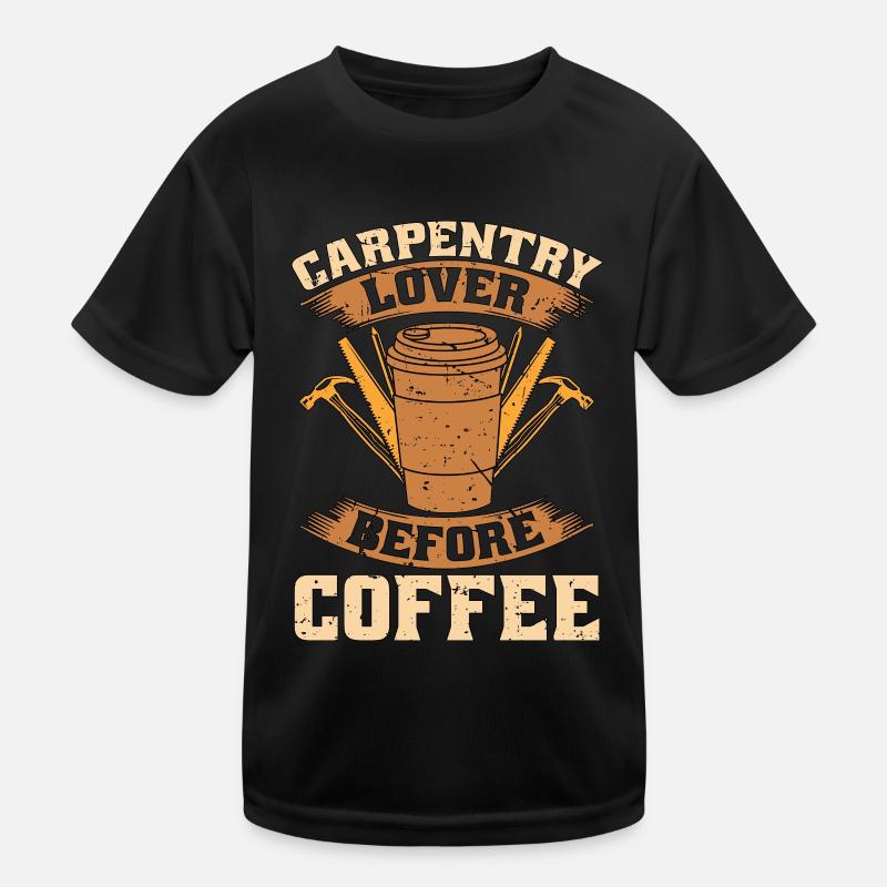 Carpentry Lover Before Woodworker Coffee Lover Kids Functional T-Shirt