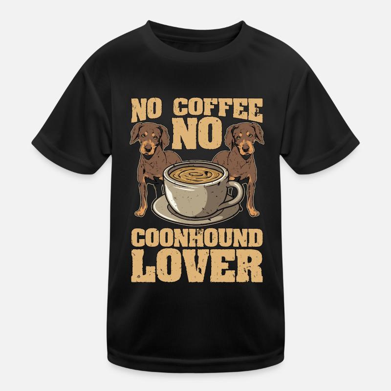Coonhound Lover No Coffee Hound Dog Coffee Lover T-shirt sport Enfant