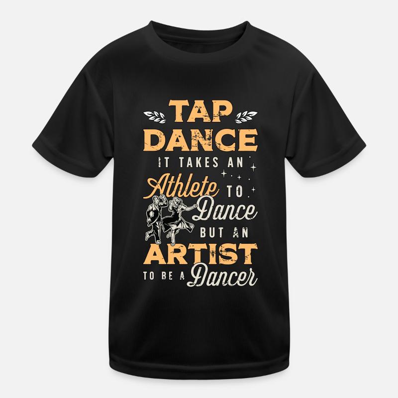 Tap Dance It Takes An Athlete Stomping Tap Dancer Kinder Funktions-T-Shirt