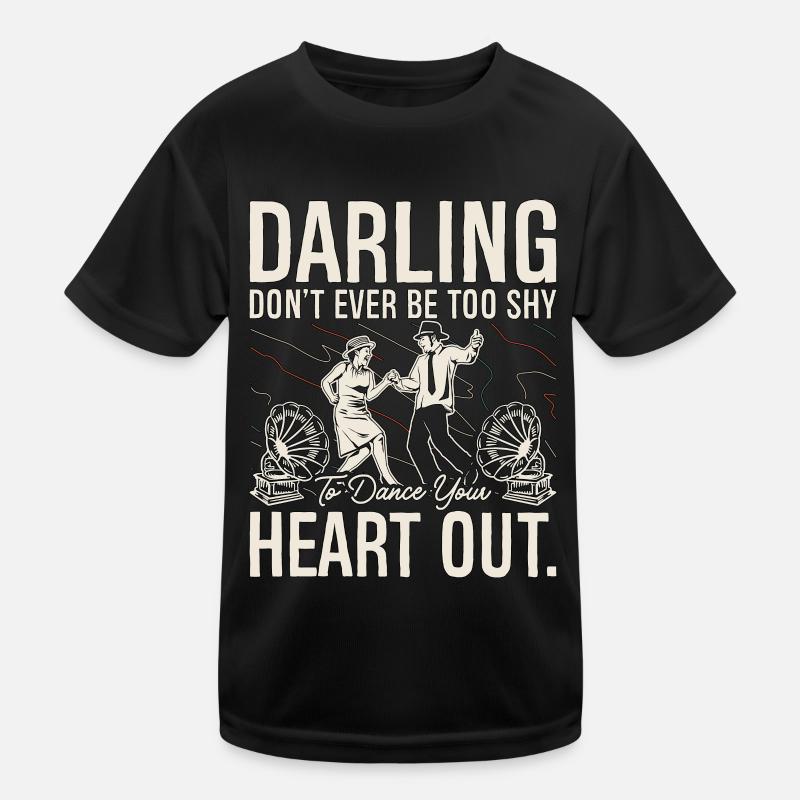 Swing Dance Darling Don't Ever Lindy Hop Dancing Kinder Funktions-T-Shirt